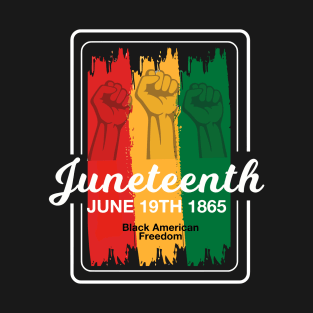 Juneteenth 1865 - Black American Freedom T-Shirt