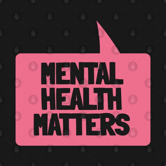 Mental Health Matters Speech Bubble by NightField