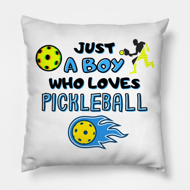 Funny Pickleball Player Just A Boy Who Loves Pickleball Pillow by Load Art