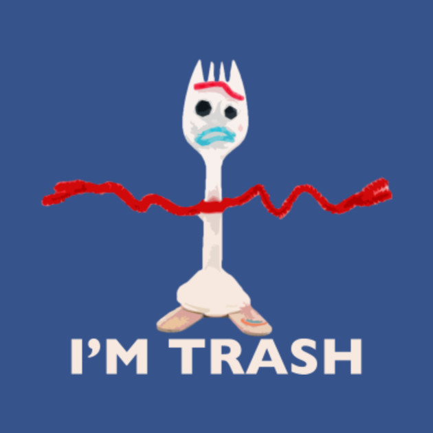 forky im trashed