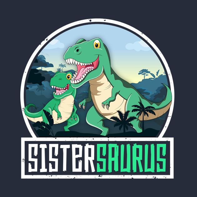 Sistersaurus T-Rex Dinosaur Saurus Sister Matching Family by 14thFloorApparel