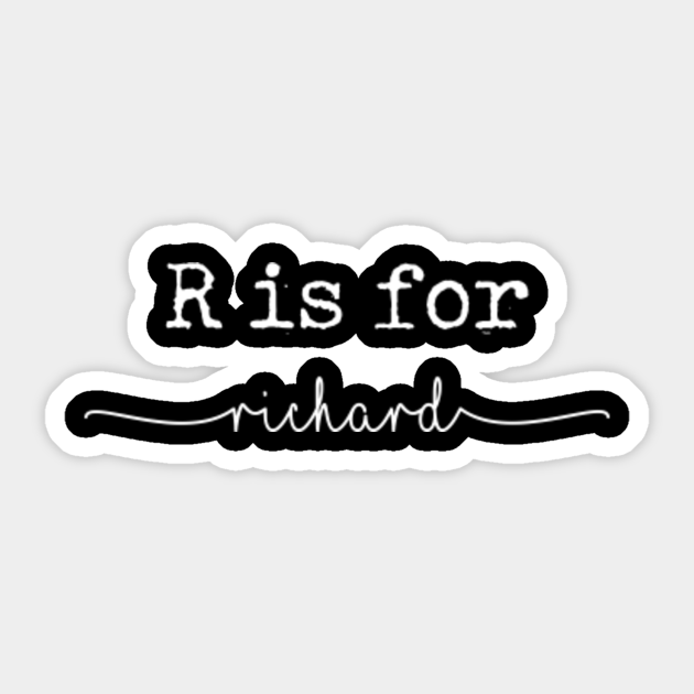 R is for Richard, Richard - Richard - Sticker