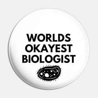 World okayest biologist Pin