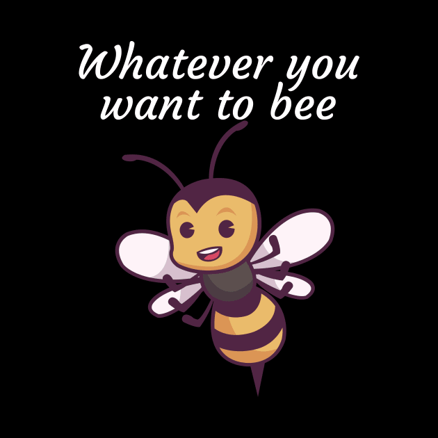 Whatever you want to bee by maxcode