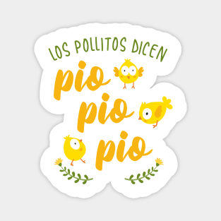 Pio Pio Pio - Los pollitos dicen Magnet