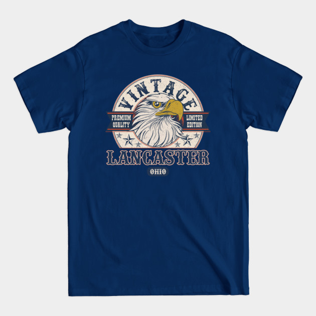 Lancaster Ohio Retro Vintage Limited Edition - Lancaster Ohio - T-Shirt