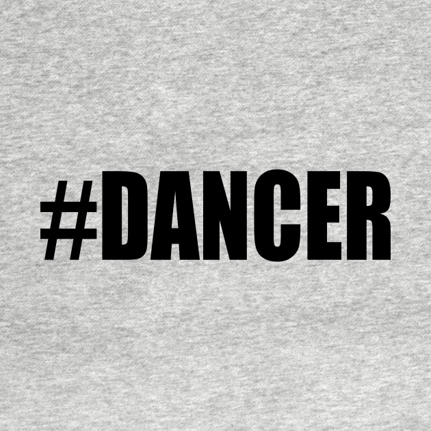 Disover #Dancer - Dancer - T-Shirt