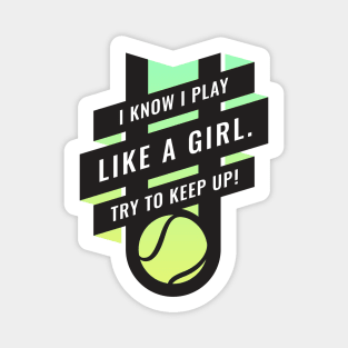 Fierce Female Athlete, Try to keep up, Tennis Magnet