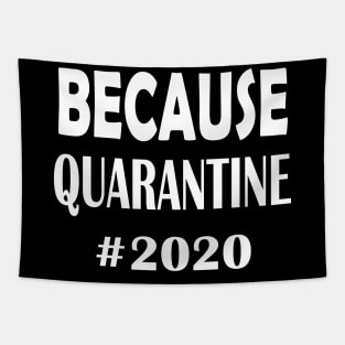 Because Quarantine 2020 Tapestry