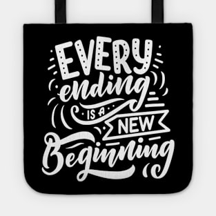 Every Ending Is A New Beginning Tote