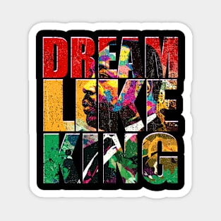 Dream Like King Magnet