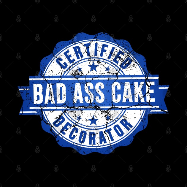 certified bad ass cake decorator blue design by FoxyDesigns95