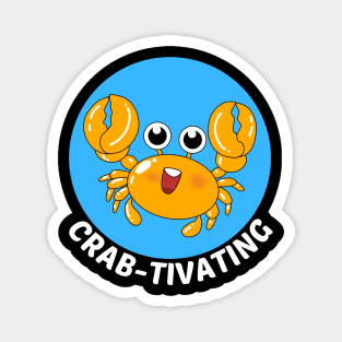 Crab-tivating | Crab Pun Magnet