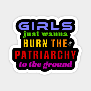 Burn the Patriarchy to the Ground Magnet