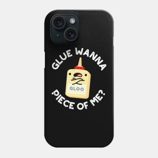 Glue Wanna Piece Of Me Cute Pun Phone Case