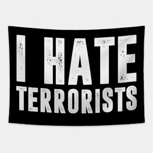 I Hate Terrorists Funny Quotes Tapestry