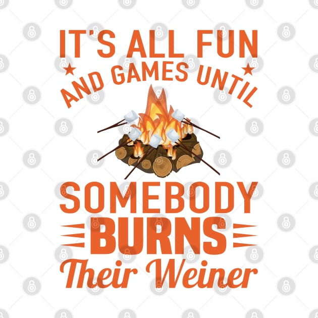 It’s All Fun And Games Until Someone Burns Their Weiner by busines_night