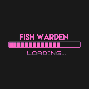 Fish Warden Loading T-Shirt