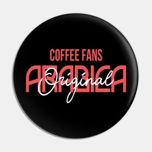 COFFEE FANS - ARABICA COFFEE Pin