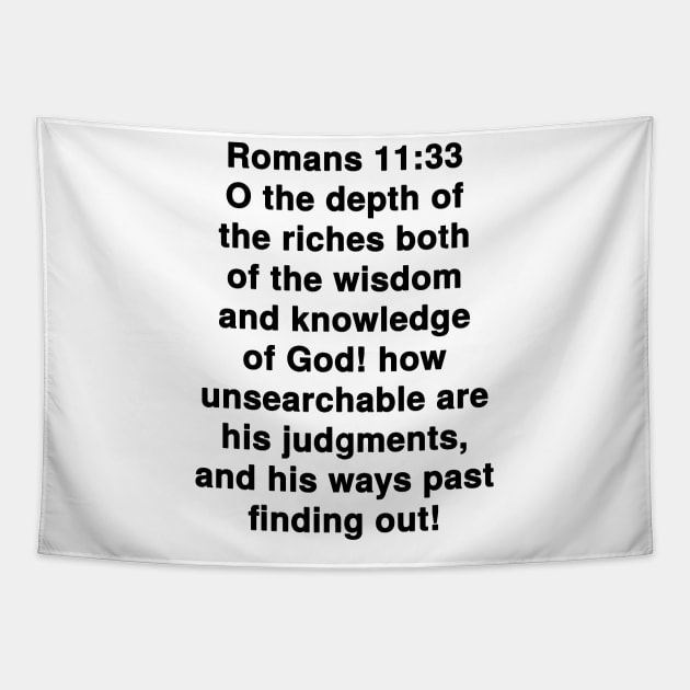 Romans 11:33  King James Version (KJV) Bible Verse Typography Tapestry by Holy Bible Verses