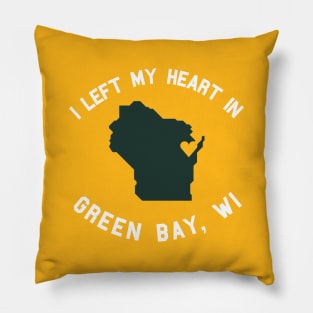 I Left My Heart in Green Bay, WI Pillow