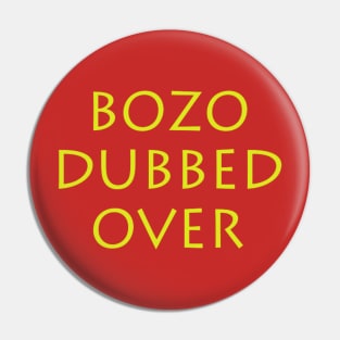 Bozo Dubbed Over Pin