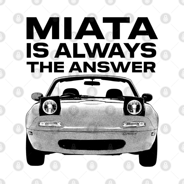 Miata Is Always The Answer by DankFutura