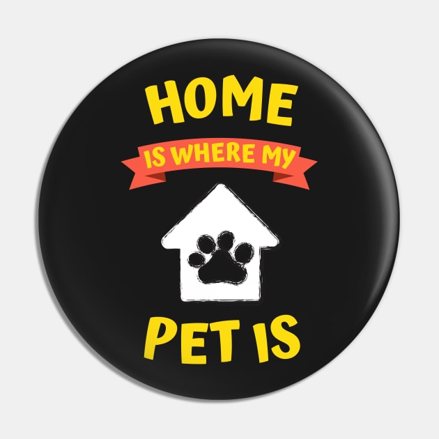 Home is Where My Pet is Pin by Rusty-Gate98