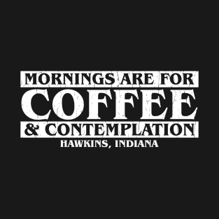 Mornings are for Coffee and Contemplation distressed T-Shirt