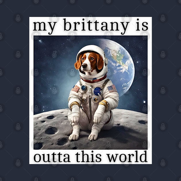 Outta This World Brittany Dog by Doodle and Things