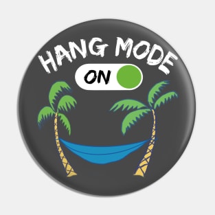 Hang Mode ON - funny camping quotes Pin