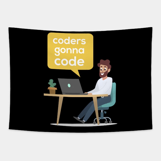 Coders Gonna Code Computing Coding Parody Programming Tapestry by Mellowdellow