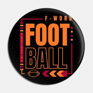 football is my second favorite f word Pin