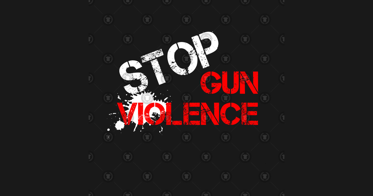 Stop Gun Violence Stop Gun Violence Posters and Art Prints TeePublic