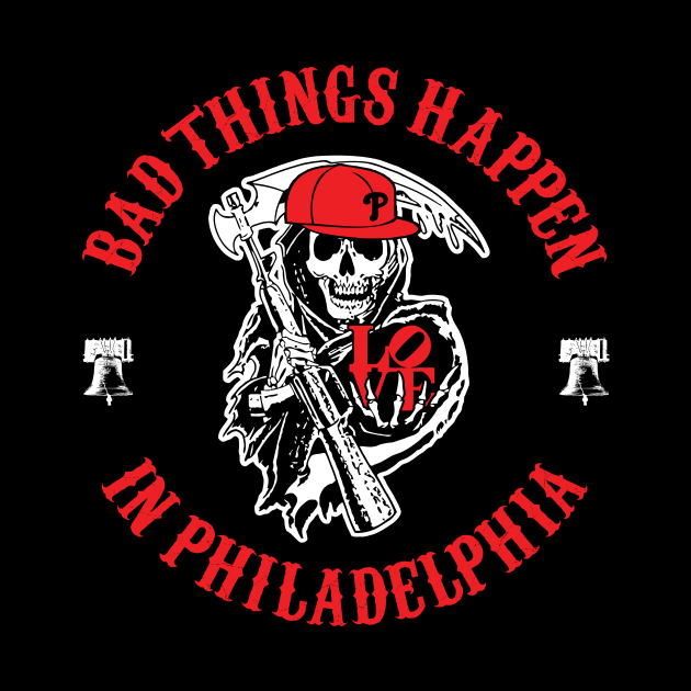 Bad Things Happen In Philadelphia 4 by FAKE NEWZ DESIGNS