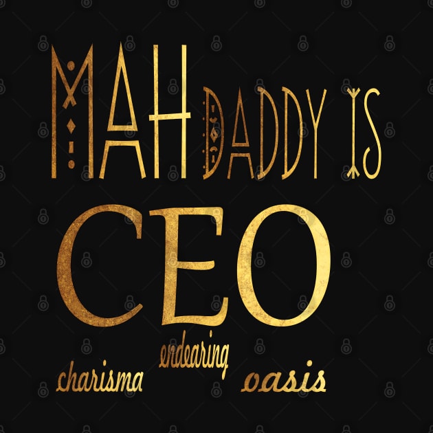 Elegant Typographic Gold Platted Design My Dad is CEO by Indie Chille