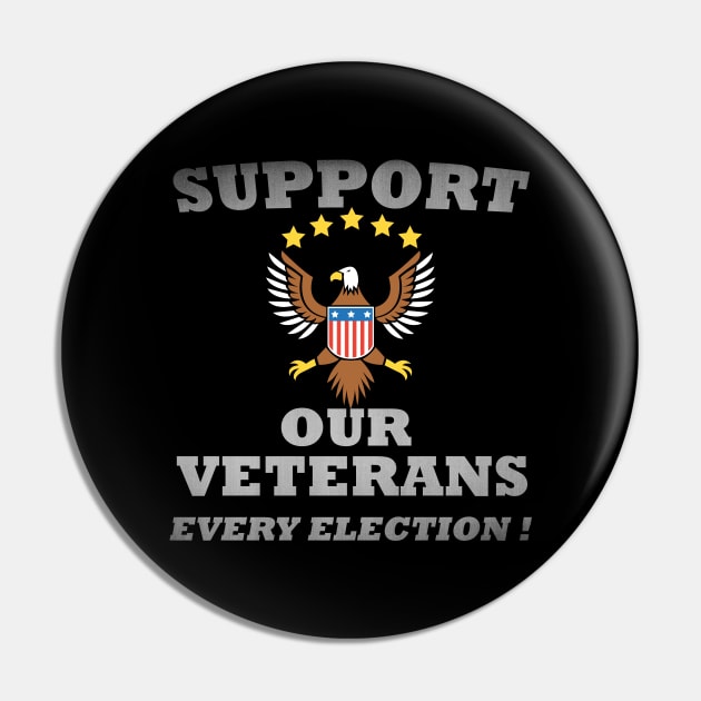 Support Our Veterans Every Election Pin by AutomaticSoul