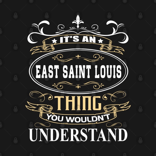 It's An East Saint Louis Thing You Wouldn't Understand by ThanhNga