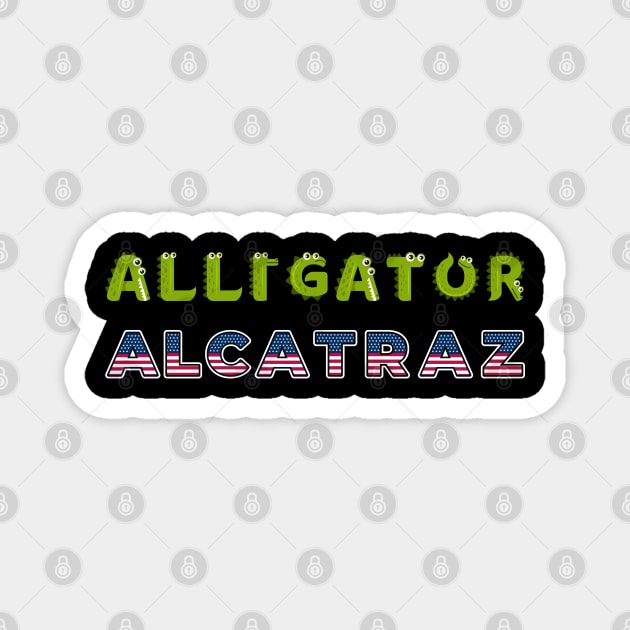 Alligator-alcatraz Magnet by Creatifly Graphic Tees