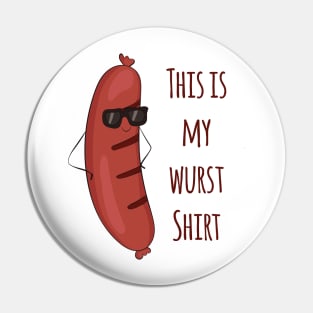 This Is My Wurst Shirt - Funny Wurst Sausage BBQ T Shirt Pin