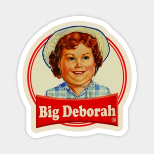 BIG DEBORAH Magnet