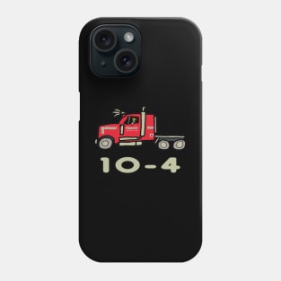 Ten Four Trucking Phone Case