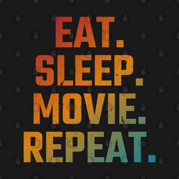 Eat Sleep Movie Repeat by Aquarius