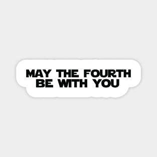 May the Fourth be with You Magnet