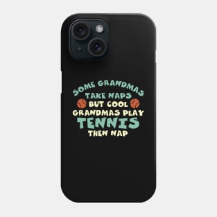 Funny Tennis Grandma Saying Phone Case