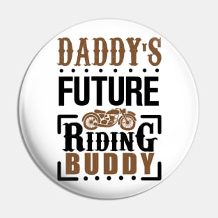 Daddy's Future Riding Buddy Pin