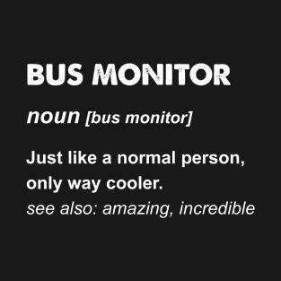 Bus Monitor Gift design T-Shirt