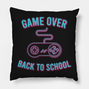 Game Over Back To School - Back To School Day Pillow