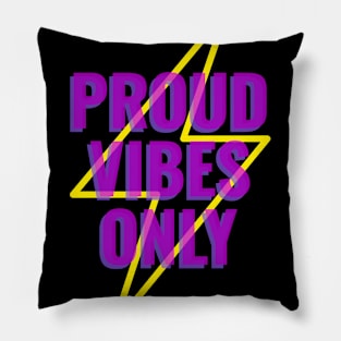 Proud Vibes Only Pillow