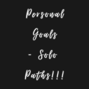 Personal Goals, solo paths T-Shirt